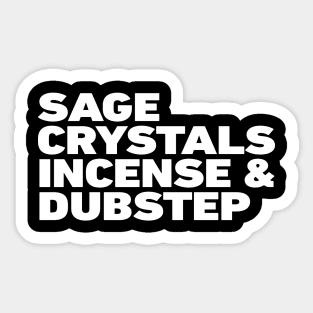 Sage, Crystals, Incense and Dubstep Sticker